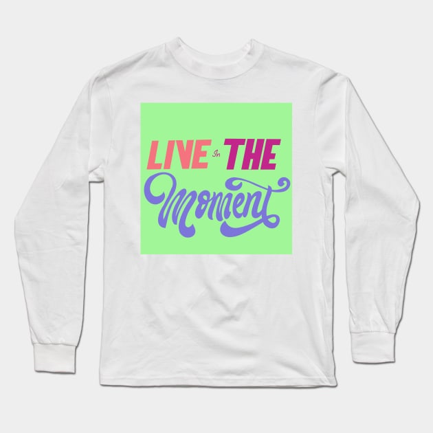 In the moment Long Sleeve T-Shirt by stupidpotato1